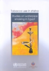 Tobacco Use in Shisha : Studies on Waterpipe Smoking in Egypt - Book
