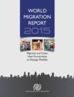World migration report 2015 : migrants and cities, new partnerships to manage mobility - Book