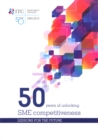 50 years of unlocking SME competitiveness : lessons for the future - Book