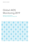 Global AIDS monitoring 2019 : indicators for monitoring the 2016 political declaration on ending AIDS - Book