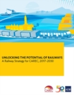 Unlocking the Potential of Railways : A Railway Strategy for CAREC, 2017-2030 - Book