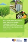 Policies for High Quality, Safe, and Sustainable Food Supply in the Greater Mekong Subregion - Book