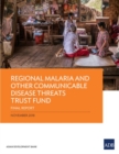 Regional Malaria and Other Communicable Disease Threats Trust Fund : Final Report - Book