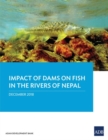 Impact of Dams on Fish in the Rivers of Nepal - Book