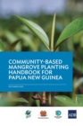 Community-Based Mangrove Planting Handbook for Papua New Guinea - Book