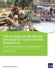 The Enabling Environment for Disaster Risk Financing in Sri Lanka : Country Diagnostics Assessment - Book