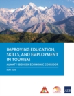 Improving Education, Skills, and Employment in Tourism : Almaty-Bishkek Economic Corridor - Book