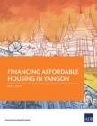 Financing Affordable Housing in Yangon - Book
