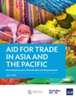 Aid for Trade in Asia and the Pacific : Promoting Economic Diversification and Empowerment - eBook