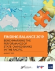 Finding Balance 2019 : Benchmarking the Performance of State-Owned Banks in the Pacific - eBook