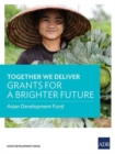 Together We Deliver : Grants for a Brighter Future - Book
