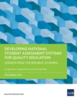 Developing National Student Assessment Systems for Quality Education : Lessons from the Republic of Korea - Book