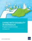 Living with Disability In Mongolia : Progress Toward Inclusion - Book