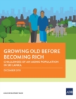 Growing Old Before Becoming Rich : Challenges of An Aging Population in Sri Lanka - Book