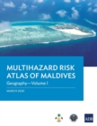Multihazard Risk Atlas of Maldives - Volume I : Geography - Book