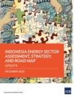 Indonesia Energy Sector Assessment, Strategy, and Road Map : Update - Book