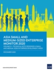 Asia Small and Medium-Sized Enterprise Monitor 2020 - Volume IV : Technical Note - Designing a Small and Medium-Sized Enterprise Development Index - Book