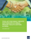 Tool Kit for PublicDPrivate Partnerships in Urban Primary Health Centers in India - Book