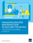 Financing Disaster Risk Reduction in Asia and the Pacific : A Guide for Policy Makers - Book