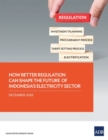 How Better Regulation Can Shape the Future of Indonesia's Electricity Sector - Book