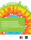 The Greater Mekong Subregion Economic Cooperation Program Strategic Framework 2030 - Book