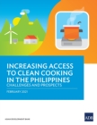 Increasing Access to Clean Cooking in the Philippines : Challenges and Prospects - Book