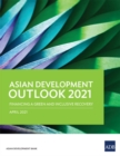 Asian Development Outlook (ADO) 2021 : Financing a Green and Inclusive Recovery - Book