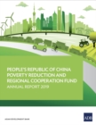 People's Republic of China Poverty Reduction and Regional Cooperation Fund : Annual Report 2019 - Book