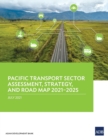 Pacific Transport Sector Assessment, Strategy, and Road Map 2021-2025 - Book