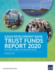 Asian Development Bank Trust Funds Report 2020 : Includes Global and Special Funds - Book