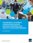 The Republic of Korea's Coronavirus Disease Pandemic Response and Health System Preparedness - eBook
