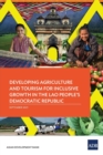 Developing Agriculture and Tourism for Inclusive Growth in the Lao People's Democratic Republic - Book