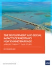 The Development and Social Impacts of Pakistan's New Khanki Barrage : A Project Benefit Case Study - eBook