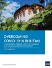 Overcoming COVID-19 in Bhutan : Lessons from Coping with the Pandemic in a Tourism-Dependent Economy - Book