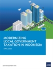 Modernizing Local Government Taxation in Indonesia - Book