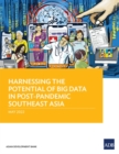 Harnessing the Potential of Big Data in Post-Pandemic Southeast Asia - Book
