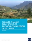 Climate Change Risk Profile of the Mountain Region in Sri Lanka - Book