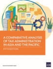 A Comparative Analysis of Tax Administration in Asia and the Pacific : Fifth Edition - Book