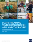 Mainstreaming Water Resilience in Asia and the Pacific : Guidance Note - Book