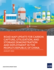 Road Map Update for Carbon Capture, Utilization, and Storage Demonstration and Deployment in the People's Republic of China - Book