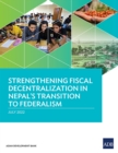 Strengthening Fiscal Decentralization in Nepal's Transition to Federalism - Book