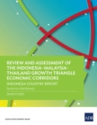 Review and Assessment of the Indonesia-Malaysia-Thailand Growth Triangle Economic Corridors : Indonesia Country Report - eBook
