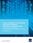 Local Currency Collateral for Cross-Border Financial Transactions : Policy Recommendations from the Cross-Border Settlement Infrastructure Forum - Book