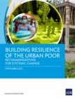 Building Resilience of the Urban Poor : Recommendations for Systemic Change - Book