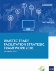 BIMSTEC Trade Facilitation Strategic Framework 2030 - Book