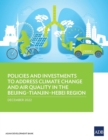 Policies and Investments to Address Climate Change and Air Quality in the Beijing-Tianjin-Hebei Region - Book