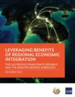 Leveraging Benefits of Regional Economic Integration: The Lao People's Democratic Republic and the Greater Mekong Subregion - Book