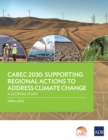 CAREC 2030 : Supporting Regional Actions to Address Climate Change - A Scoping Study - Book
