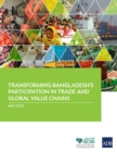 Transforming Bangladesh's Participation in Trade and Global Value Chains - Book