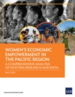 Women's Economic Empowerment in the Pacific Region : A Comprehensive Analysis of Existing Research and Data - Book